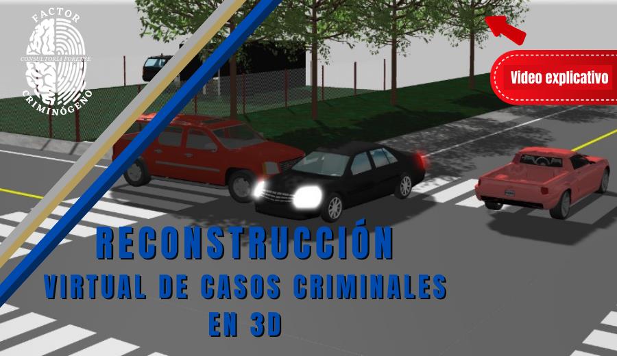 RECONSTRUCCIÓN VIRTUAL DE CASOS CRIMINALES